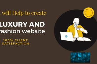 design a luxury website and fashion website or clone website in 15 hours
