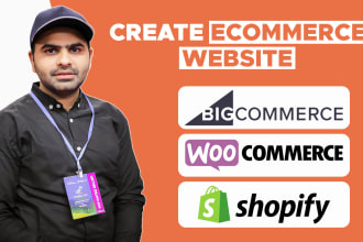 create ecommerce website using bigcommerce, woocommerce, and shopify store