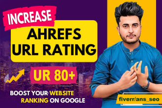 increase URL rating, ahrefs ur 80 plus with authority SEO backlinks