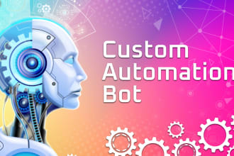 develop a custom automation bot to automate your tasks