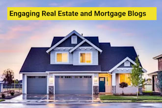 write engaging real estate blogs for you
