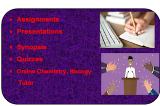 do best in writing assignments, presentations,  synopsis
