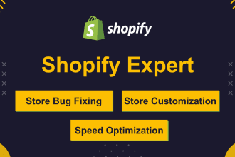 be shopify expert, bug fixing, customizing shopify website