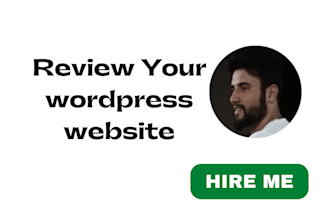 review your wordpress website and give you a list of changes