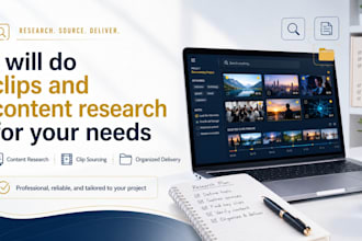 do clips and content research for your needs