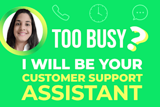 be your customer support assistant