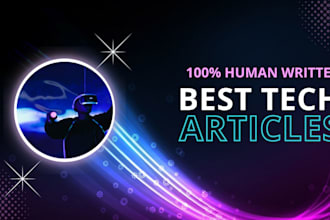 write tech content, technology articles and technology content within 6 hours