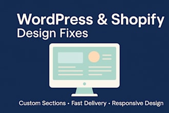 make design changes to your wordpress or shopify site