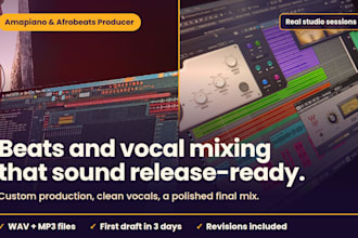 produce your amapiano and afrobeats beat and mix your vocals