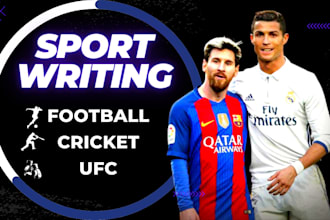 write sports articles on football, cricket, and ufc