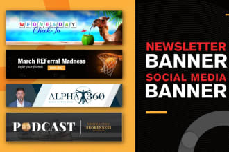 design newsletter email header, banner and image for you