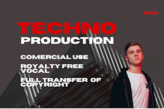 produce edm, techno, hyper techno, acid techno for you