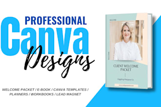 design canva design, planners, workbooks, welcome packets, presentations, ebook