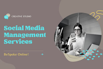 be your expert social media manager and handle social media marketing