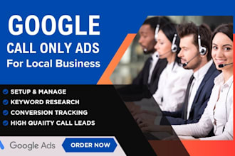 setup google ads, call only ads, lead ads, ppc campaign for calls and leads