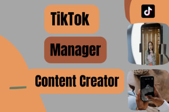 be your tiktok manager, tiktok content and post creator