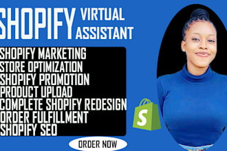 be your shopify virtual assistant, store manager, shopify store marketing