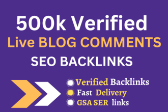 do 500k verified dofollow live blog comments SEO backlinks for google ranking