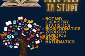 help you chemistry, math, statistics, biology ,bioinformatics, botany, zoology,