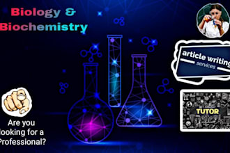 make biology and biochemistry assignments and articles