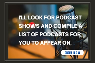 compile a list of podcasts for you to appear on