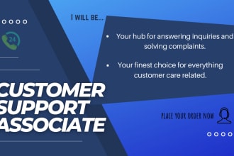 be your customer support associate