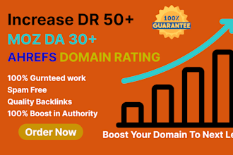 boost increase domain rating  ahrefs DR 50 plus, moz da 30 plus