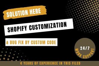 do shopify bug fixes and theme customization by custom code