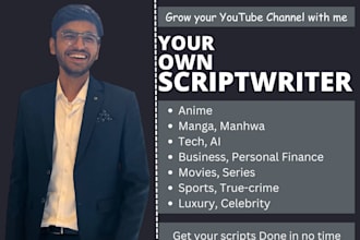 be your professional scriptwriter for your anime, tech, and finance channel