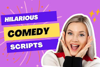 write you a comedy script, funny speech or great jokes