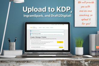 upload or teach you to upload your book to amazon KDP or ingramspark