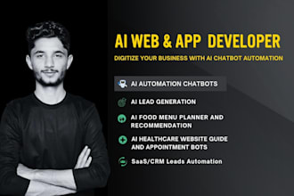 be your ai developer for ai automation chatbots healthcare websites and saas app