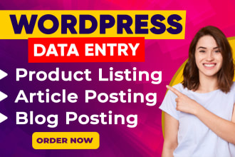 do wordpress data entry, blog posts and woocommerce product listing