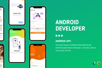 develop an android app or will be your android app developer