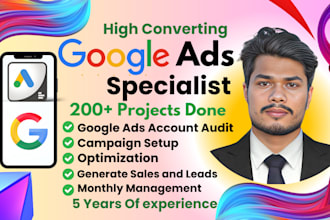 high converting google ads specialist, audit, setup, optimization and management