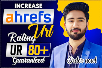 increase ahrefs,ahrefs ur, ur rating,ur rating ur 80