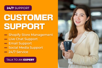 be your full time customer service, support agent