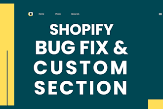 fix shopify store bugs and build custom sections using custom coding