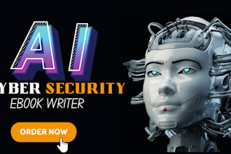 write top notch ebooks on artificial intelligence, cyber security, others