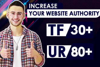 increase url rating ur 80 increase majestic trust flow tf 30 increase DR 70