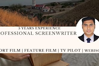 write an original feature or short film, tv pilot screenplay