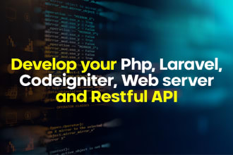 develop your php laravel or codeigniter web server API