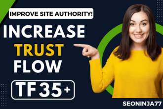 increase trust flow to 35 plus to boost website ranking
