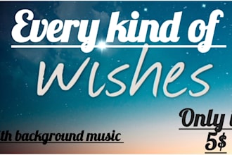 make videos on every kind of wishes