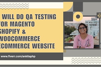 do QA testing for magento shopify and woocommerce ecommerce website