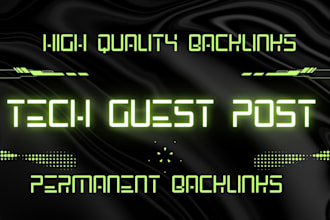 do provide high quality tech guestpost and backlinks