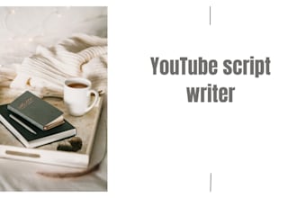 research and write a script for youtube videos