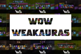 create premium custom weakauras for world of warcraft