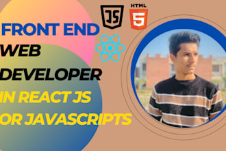 be your front end web developer in react js and javascript