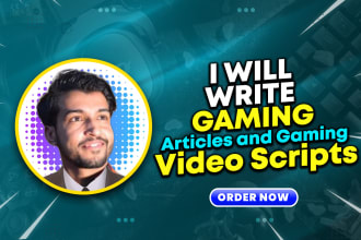 write actionable gaming articles and gaming video scripts